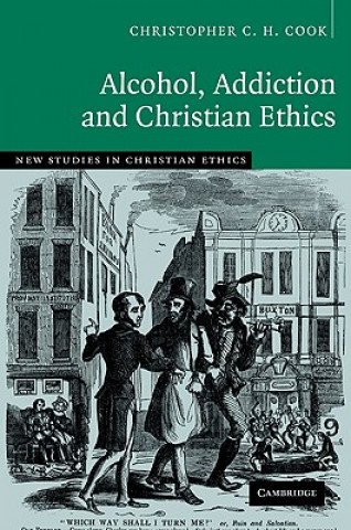 Kniha Alcohol, Addiction and Christian Ethics Christopher C. H. Cook