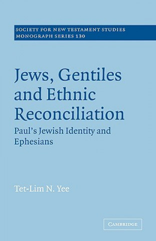 Könyv Jews, Gentiles and Ethnic Reconciliation Tet-Lim N. (The Chinese University of Hong Kong) Yee