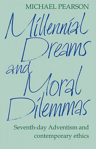 Kniha Millennial Dreams and Moral Dilemmas Michael Pearson