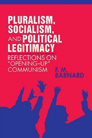 Könyv Pluralism, Socialism, and Political Legitimacy F. M. Barnard