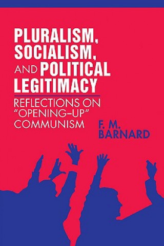 Kniha Pluralism, Socialism, and Political Legitimacy F. M. Barnard