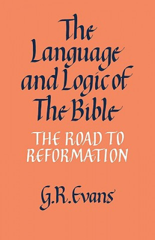 Könyv Language and Logic of the Bible G. R. Evans