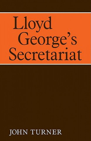 Carte Lloyd George's Secretariat John Turner