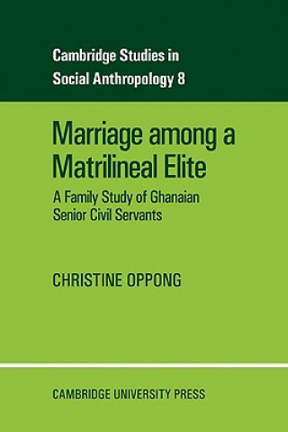 Knjiga Marriage Among a Matrilineal Elite Christine Oppong