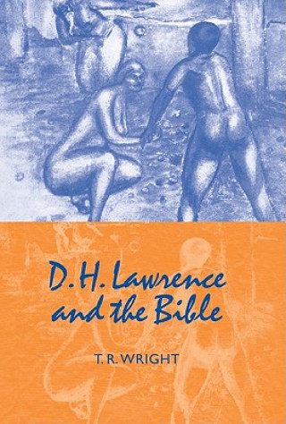 Carte D. H. Lawrence and the Bible T. R. Wright