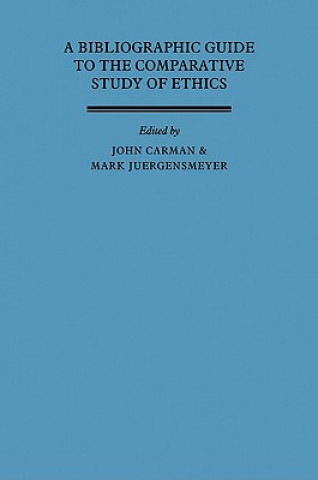 Книга Bibliographic Guide to the Comparative Study of Ethics John CarmanMark Jürgensmeyer
