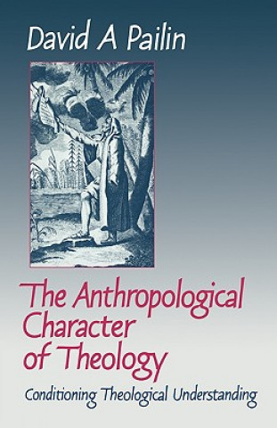 Βιβλίο Anthropological Character of Theology David A. Pailin