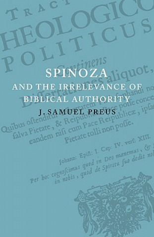 Kniha Spinoza and the Irrelevance of Biblical Authority J. Samuel Preus