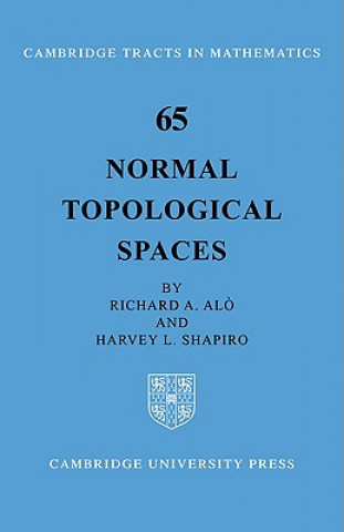 Kniha Normal Topological Spaces Richard A. AloHarvey L. Shapiro