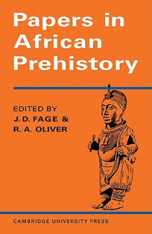 Könyv Papers in African Prehistory J. D. FageR. A. Oliver
