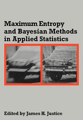 Book Maximum Entropy and Bayesian Methods in Applied Statistics James H. Justice