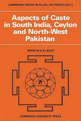 Carte Aspects of Caste in South India, Ceylon and North-West Pakistan E. R. Leach