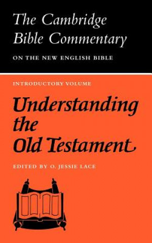 Könyv Understanding the Old Testament O. Jesse Lace