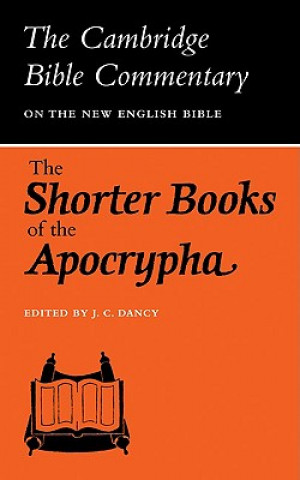 Carte Shorter Books of the Apocrypha J. C. Dancy