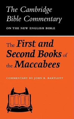 Kniha First and Second Books of the Maccabees J. R. Bartlett