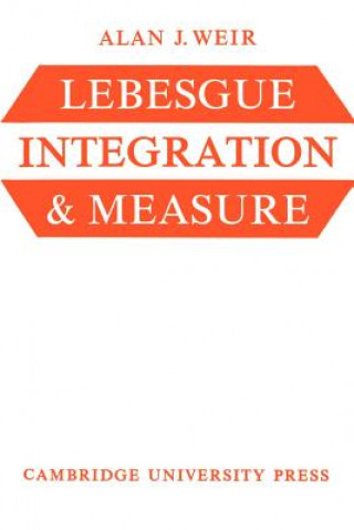 Carte Lebesgue Integration and Measure Alan J. Weir