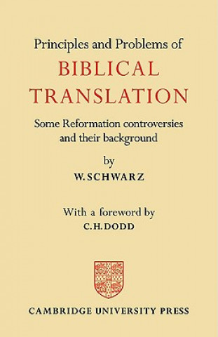Könyv Principles and Problems of Biblical Translation W. Schwarz