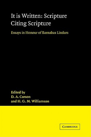 Knjiga It Is Written: Scripture Citing Scripture D. A. CarsonHugh Godfrey Maturin Williamson