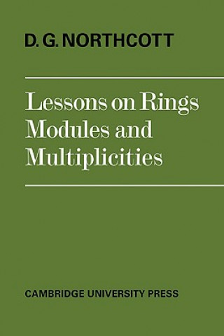 Könyv Lessons on Rings, Modules and Multiplicities D. G. Northcott