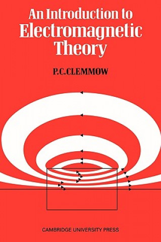 Carte Introduction to Electromagnetic Theory P. C. Clemmow