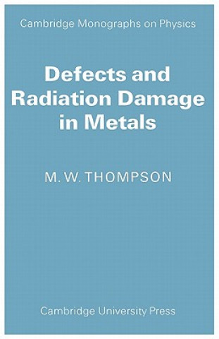 Kniha Defects and Radiation Damage in Metals M. W. Thompson