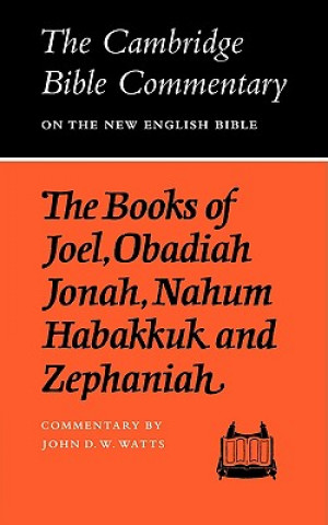 Carte Books of Joel, Obadiah, Jonah, Nahum, Habakkuk and Zephaniah John D. W. Watts