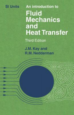 Knjiga Introduction to Fluid Mechanics and Heat Transfer J. M. KayR. M. Nedderman