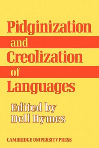 Könyv Pidginization and Creolization of Languages Dell Hymes
