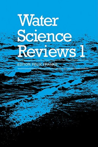 Carte Water Science Reviews: Volume 1 Felix Franks