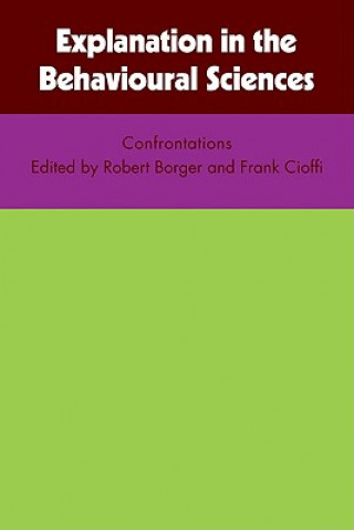 Carte Explanation in the Behavioural Sciences Robert BorgerFrank Cioffi