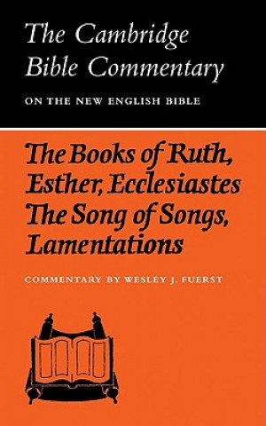 Kniha Books of Ruth, Esther, Ecclesiastes, The Song of Songs, Lamentations: The Five Scrolls Wesley J. Fuerst