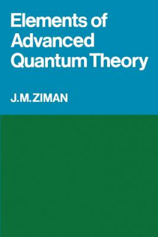 Kniha Elements of Advanced Quantum Theory J. M. Ziman