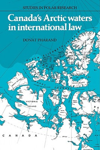 Kniha Canada's Arctic Waters in International Law Donat Pharand