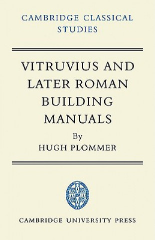 Buch Vitruvius and Later Roman Building Manuals Hugh Plommer