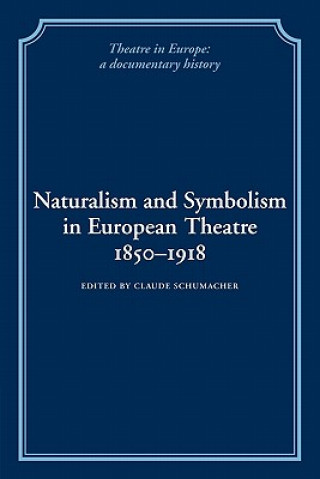 Βιβλίο Naturalism and Symbolism in European Theatre 1850-1918 Claude Schumacher