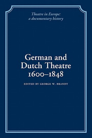 Knjiga German and Dutch Theatre, 1600-1848 George W. Brandt