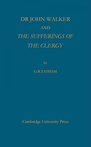 Carte Dr John Walker and The Sufferings of the Clergy G. B. Tatham