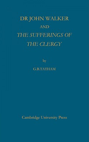 Kniha Dr John Walker and The Sufferings of the Clergy G. B. Tatham