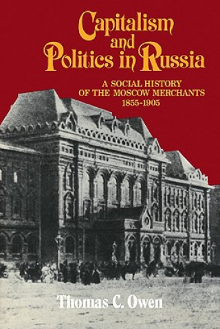 Book Capitalism and Politics in Russia Thomas C. Owen