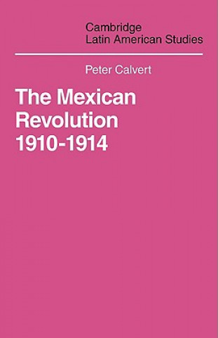 Książka Mexican Revolution 1910-1914 Calvert