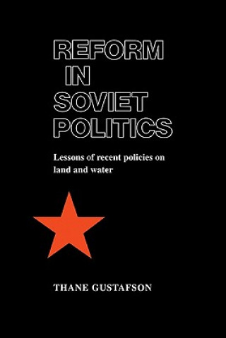 Книга Reform in Soviet Politics Thane Gustafson