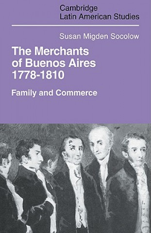Book Merchants of Buenos Aires 1778-1810 Susan Migden Socolow