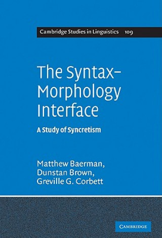 Knjiga Syntax-Morphology Interface Matthew BaermanDunstan BrownGreville G. Corbett
