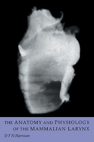 Książka Anatomy and Physiology of the Mammalian Larynx D. F. N. Harrison