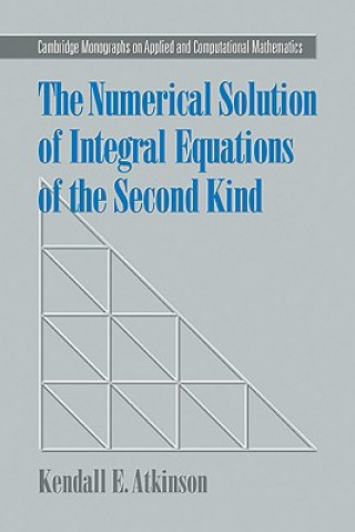 Książka Numerical Solution of Integral Equations of the Second Kind Kendall E. Atkinson