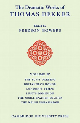 Kniha Dramatic Works of Thomas Dekker Fredson Bowers