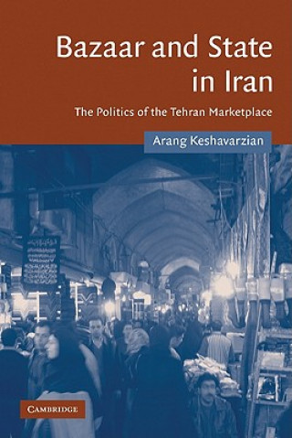 Knjiga Bazaar and State in Iran Arang Keshavarzian