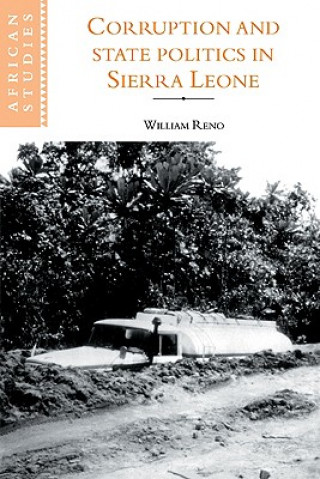 Książka Corruption and State Politics in Sierra Leone William Reno