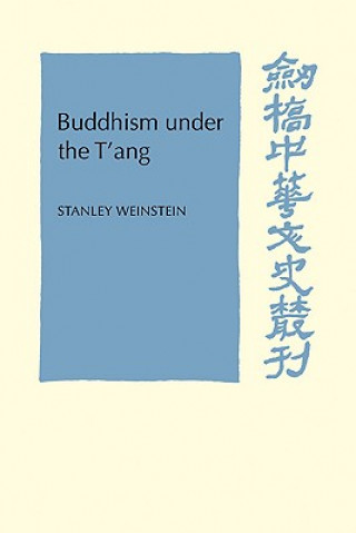Book Buddhism Under the T'ang Stanley Weinstein