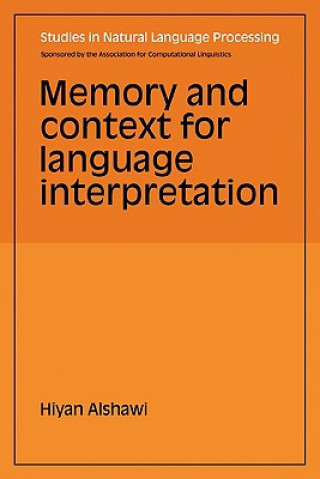 Book Memory and Context for Language Interpretation Hiyan Alshawi